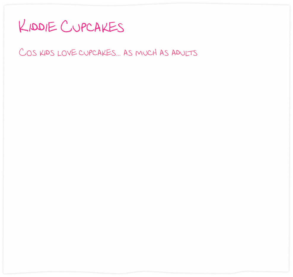 Cos kids love cupcakes… as much as adults
